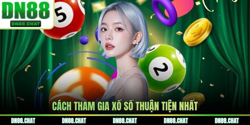 Cách tham gia xổ số thuận tiện nhất