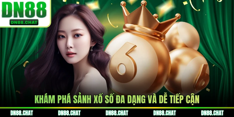 Khám phá sảnh xổ số đa dạng và dễ tiếp cận